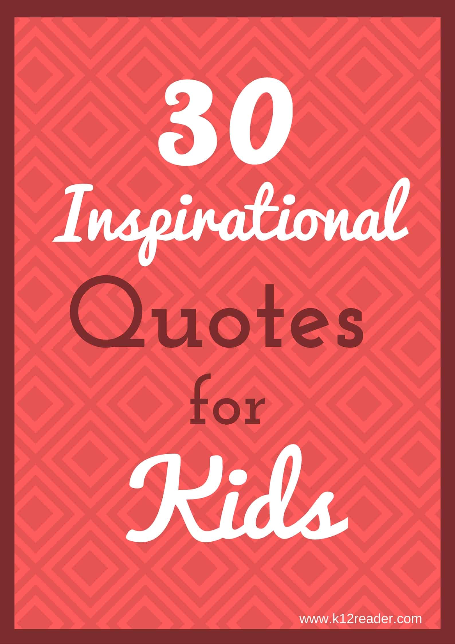 30 Inspirational Quotes For Kids